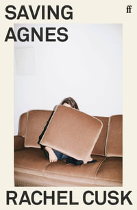 Saving Agnes - Rachel Cusk