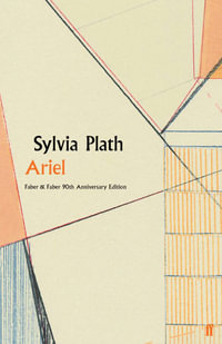 Ariel : Faber Poetry - Sylvia Plath