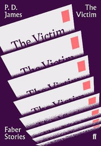 Faber Stories : The Victim : Faber Stories - P.D. James