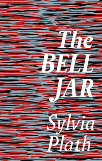 The Bell Jar - Sylvia Plath