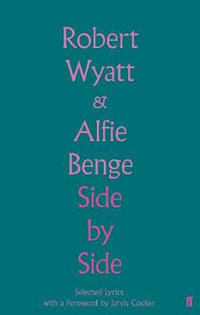 Side by Side : Selected Lyrics - Robert Wyatt