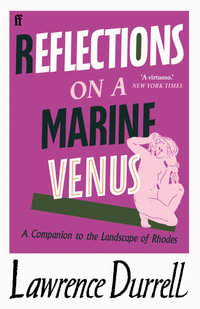 Reflections on a Marine Venus : A Companion to the Landscape of Rhodes - Lawrence Durrell