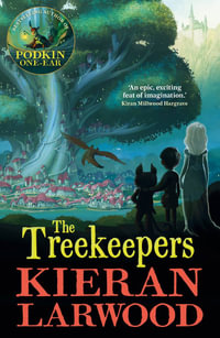 The Treekeepers : Blue Peter Book Award-Winning Author - Kieran Larwood