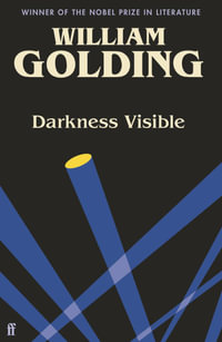 Darkness Visible - William Golding