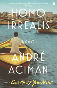 Homo Irrealis - Andre Aciman