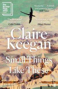 Small Things Like These : Shortlisted for the 2022 Booker Prize - Claire Keegan