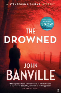 The Drowned : A Strafford and Quirke Murder Mystery - John Banville