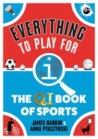 Everything to Play For : The QI Book of Sports - Anna Ptaszynski