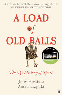 A Load of Old Balls : The QI History of Sport - James Harkin