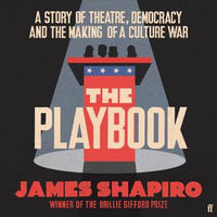 The Playbook : A Story of Theatre, Democracy and the Making of a Culture War - Gabra Zackman