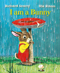 Richard Scarry's I Am a Bunny - Richard Scarry