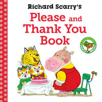 Richard Scarry's Please and Thank You Book - Richard Scarry