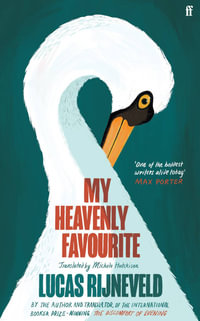 My Heavenly Favourite : From the winner of the International Booker Prize - Lucas Rijneveld