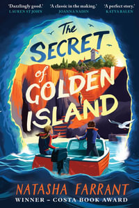 The Secret of Golden Island : An action-packed summer adventure from the Costa Award-winning author - Natasha Farrant