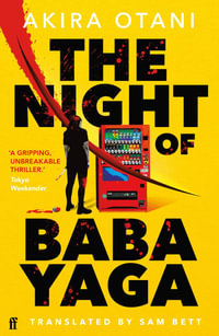 The Night of Baba Yaga : Kill Bill meets Thelma and Louise in this gripping Japanese cult thriller - Akira Otani