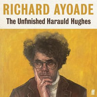 The Unfinished Harauld Hughes - Richard Ayoade