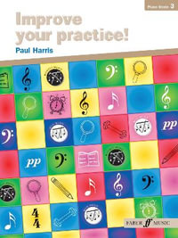 Improve your practice! Piano Grade 3 : Faber Edition - Paul Harris