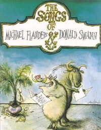 Songs Of Flanders And Swann : Faber Edition - Michael Flanders