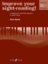 Improve Your Sight-Reading! Piano, Level 5 : A Progressive, Interactive Approach to Sight-Reading - Paul Harris