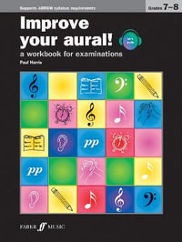 Improve your aural! Grades 7-8 : Improve Your Aural! - Paul Harris