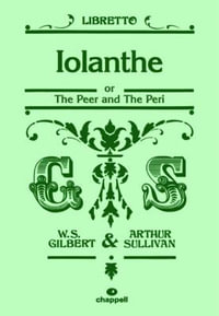 Iolanthe : (Libretto) - William S. Gilbert