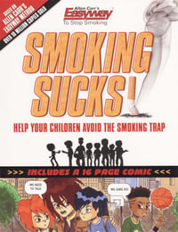 Smoking Sucks : Help Your Children Avoid the Smoking Trap : Allen Carr's Easyway to Stop Smoking - Allen Carr