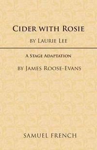 Cider with Rosie : Play - James Roose-Evans