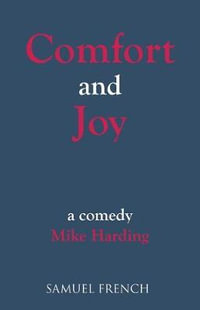 Comfort and Joy : A Comedy - Mike Harding