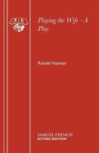 Playing the Wife - A Play : Acting Edition S. - Ronald Mr Hayman