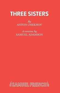 Three Sisters : Acting Edition - Anton Chekhov