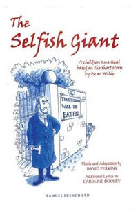 The Selfish Giant : A Children's Musical - Oscar Wilde