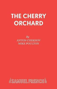 The Cherry Orchard - Anton Pavlovich Chekhov