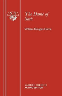 The Dame of Sark : Acting Edition S. - William Douglas-Home