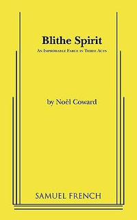 Blithe Spirit : An Unsentimental Education or What the Other Half Knows - Edgar Small