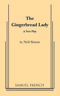 Gingerbread Lady : Acting Edition - Neil Simon