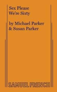 Sex Please We're Sixty - Michael Parker