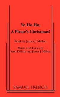 Yo Ho Ho, a Pirate's Christmas - James J. Mellon