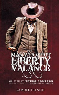 The Man Who Shot Liberty Valance - Dorothy M Johnson