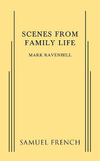 Scenes from a Family Life - Mark Ravenhill