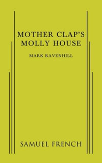 Mother Clap's Molly House - Mark Ravenhill