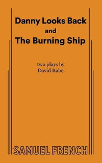 Danny Looks Back and The Burning Ship - David Rabe