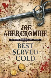 Best Served Cold : First Law World - Joe Abercrombie