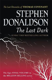 The Last Dark : Gollancz S.F. - Stephen Donaldson