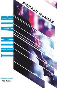 Thin Air : Gollancz S.F. - Richard Morgan