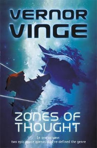 Zones of Thought : In One Volume : Two Epic Space Operas That Re-Defined The Genre - Vernor Vinge