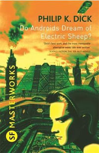 Do Androids Dream Of Electric Sheep? : The inspiration behind Blade Runner and Blade Runner 2049 - Philip K Dick