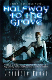 Halfway to the Grave : The sexiest and most badass paranormal romance series you'll ever read - Jeaniene Frost