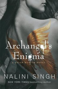 Archangel's Enigma : Guild Hunter : Book 8 - Nalini Singh