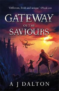 Gateway of the Saviours - A. J. Dalton