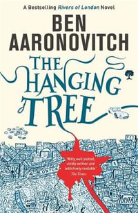 The Hanging Tree : Book 6 in the #1 bestselling Rivers of London series - Ben Aaronovitch